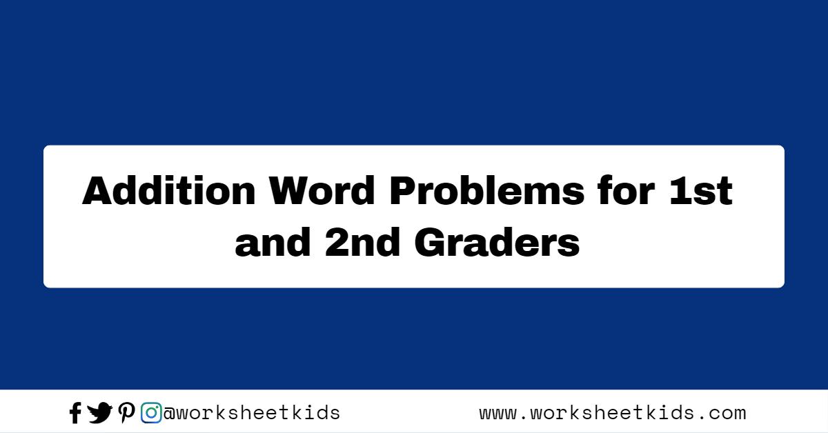 addition-word-problems-worksheets-for-1st-and-2nd-graders-free-printable